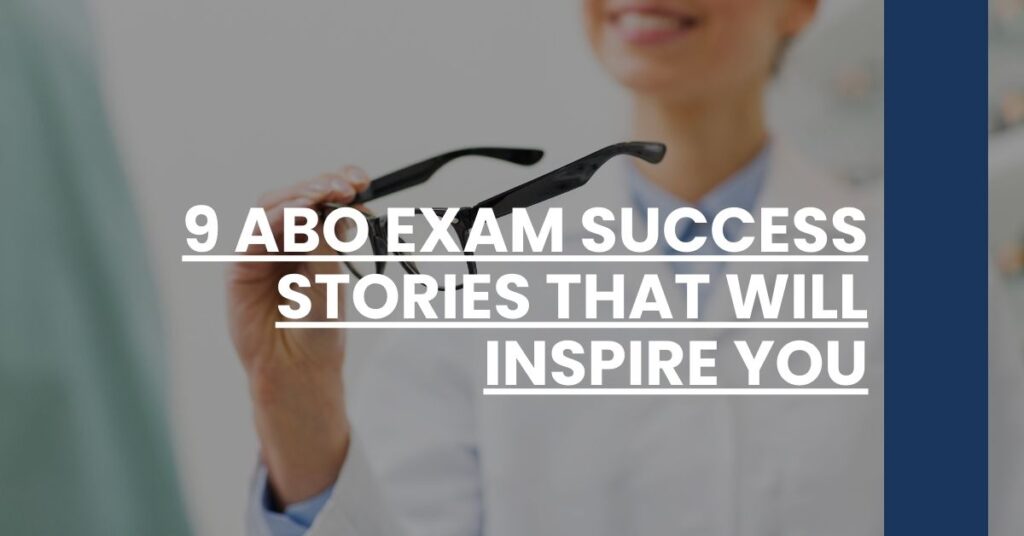 9 ABO Exam Success Stories That Will Inspire You Feature Image