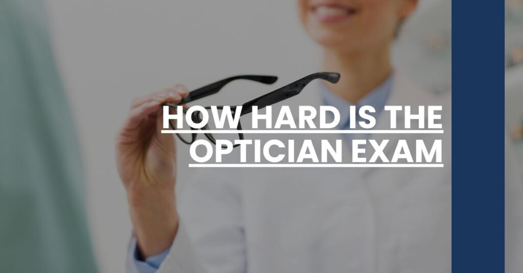 How Hard Is The Optician Exam Feature Image